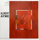 Couverture du livre « Albert Aymé - retrospective : 1960-1992 » de  aux éditions Traversiere