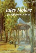 Couverture du livre « Jules Molère, un felibre en Albret » de Piot Celine aux éditions Albret