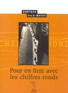 Couverture du livre « Pour en finir avec les chiffres ronds » de Enrique Vila-Matas aux éditions Passage Du Nord Ouest