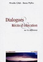 Couverture du livre « Dialogues & récits d'éducation sur la différence » de Bessa Myftiu et Mireille Cifali aux éditions Ovadia
