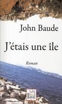 Couverture du livre « J'etais une île » de John Baude aux éditions Jean-paul Bayol