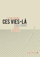 Couverture du livre « Ces vies-là ; esas vidas » de Alfons Cervera aux éditions La Contre Allee