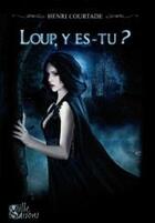 Couverture du livre « Loup, y es-tu ? » de Henri Courtade aux éditions Mille Saisons