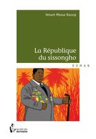 Couverture du livre « La république du sissongho » de Venant Mboua Bassop aux éditions Societe Des Ecrivains