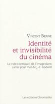 Couverture du livre « Identité et invisibilité du cinéma » de Vincent Berne aux éditions Chromatika