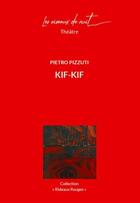 Couverture du livre « Kif-Kif » de Pietro Pizzuti aux éditions Les Oiseaux De Nuit