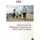 Couverture du livre « Recouvrement de l'obligation alimentaire en droit positif congolais » de Kirindera Daniel B. aux éditions Editions Universitaires Europeennes