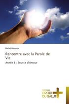 Couverture du livre « Rencontre avec la parole de vie » de Houyoux-M aux éditions Croix Du Salut
