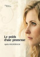 Couverture du livre « Le poids d'une promesse » de Agnes Holderbaum aux éditions Baudelaire