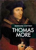 Couverture du livre « Thomas More » de Cottret Bernard aux éditions Tallandier
