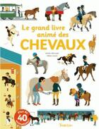 Couverture du livre « Le grand livre animé des chevaux » de Sandra Laboucarie aux éditions Tourbillon