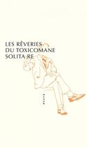 Couverture du livre « Les rêveries du toxicomane solitaire » de Anonyme aux éditions Allia