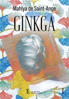 Couverture du livre « Ginkga » de De Saint-Ange M. aux éditions Sydney Laurent