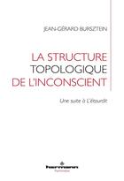 Couverture du livre « La structure topologique de l'inconscient : Une suite à L'étourdit » de Jean-Gérard Bursztein aux éditions Hermann