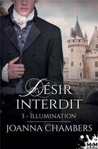 Couverture du livre « Désir interdit t.3 ; illumination » de Joanna Chambers aux éditions Mxm Bookmark