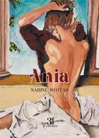 Couverture du livre « Ania » de Sabine Wojtas aux éditions Les Trois Colonnes