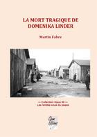Couverture du livre « La mort tragique de Domenika Linder » de Martin Fabre aux éditions Chum