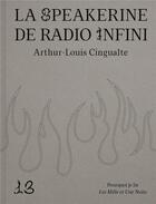 Couverture du livre « La Speakerine de Radio Infini : Pourquoi je lis Les Mille et Une Nuits » de Arthur-Louis Cingualte aux éditions Le Feu Sacre