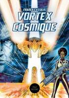 Couverture du livre « Vortex cosmique » de Franck Cassilis aux éditions Pulp Factory