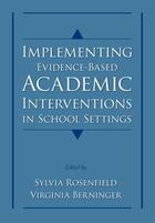 Couverture du livre « Implementing Evidence-Based Academic Interventions in School Settings » de Berninger Virginia Wise aux éditions Oxford University Press Usa