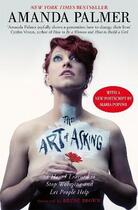 Couverture du livre « THE ART OF ASKING - HOW I LEARNED TO STOP WORRYING AND LET PEOPLE HELP » de Amanda Palmer aux éditions Little Brown Uk
