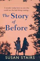 Couverture du livre « The Story of Before » de Stairs Susan aux éditions Atlantic Books Digital