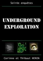 Couverture du livre « Underground exploration » de Henin Thibaut aux éditions Lulu