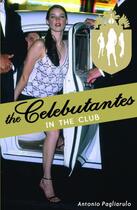 Couverture du livre « Celebutantes: In the Club » de Antonio Pagliarulo aux éditions Rhcb Digital