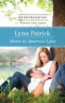 Couverture du livre « Home to Sparrow Lake (Mills and Boon Heartwarming) » de Lynn Patrick aux éditions Mills & Boon Series