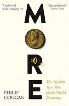 Couverture du livre « MORE - THE 10,000-YEAR RISE OF THE WORLD ECONOMY » de Philip Coggan aux éditions Profile Books