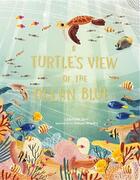 Couverture du livre « A turtle's view of the ocean blue » de Barr Catherine/Kearn aux éditions Laurence King