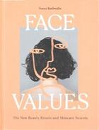 Couverture du livre « Face values : beauty rituals and skincare secrets » de Navaz Batliwalla et Shira Barzilay aux éditions Laurence King