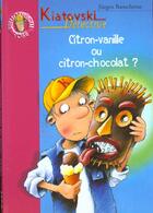 Couverture du livre « Kiatovski detective 6 - citron-vanille ou citron-chocolat ? » de Banscherus J aux éditions Le Livre De Poche Jeunesse