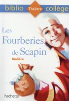 Couverture du livre « Les fourberies de Scapin » de Moliere et Anne-France Grenon et Cecile Meneu aux éditions Hachette Education