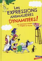 Couverture du livre « Les expressions animalières dynamitées ! » de Marianne Boileve et Magalie Le Huche aux éditions Gautier Languereau