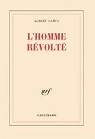 Couverture du livre « L'homme révolté » de Albert Camus aux éditions Gallimard