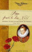 Couverture du livre « Anne, fiancée de Louis XIII ; journal d'une future reine de France » de Isabelle Duquesnoy aux éditions Gallimard-jeunesse