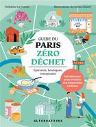 Couverture du livre « Le guide du Paris zéro déchet » de Coline Girard et Delphine Le Feuvre aux éditions Alternatives