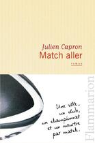 Couverture du livre « Match aller » de Julien Capron aux éditions Flammarion