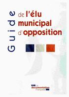 Couverture du livre « Guide de l'élu municipal d'opposition » de  aux éditions Documentation Francaise