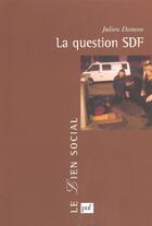 Couverture du livre « Question sdf (la) - critique d'une action publique » de Julien Damon aux éditions Puf