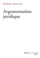 Couverture du livre « Argumentation juridique » de Frederic Rouviere aux éditions Puf