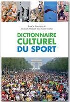 Couverture du livre « Dictionnaire culturel du sport » de Michael Attali et Jean Saint-Martin aux éditions Armand Colin