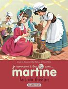 Couverture du livre « Martine fait du théâtre » de Delahaye Gilbert et Marlier Marcel aux éditions Casterman