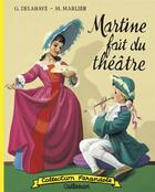 Couverture du livre « Martine fait du théâtre » de Delahaye Gilbert et Marlier Marcel aux éditions Casterman