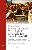 Couverture du livre « Christologie du témoignage dans le concile Vatican II » de Francisco Esplugues Ferrero aux éditions Cerf