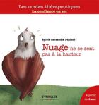 Couverture du livre « Nuage ne se sent pas à la hauteur ; la confiance en soi ; à partir de 6 ans. » de Sylivie Sarzaud et Pepinot aux éditions Eyrolles