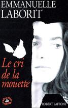 Couverture du livre « Le cri de la mouette » de Emmanuelle Laborit aux éditions Robert Laffont