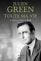 Couverture du livre « Toute ma vie t.3 : journal intégral : 1946-1950 » de Julien Green aux éditions Bouquins