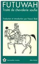 Couverture du livre « Futuwah ; traité de chevalerie soufie » de Sumali Ai aux éditions Albin Michel